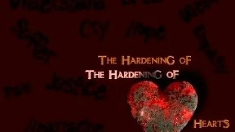 WHAT ARE THE CAUSES AND SOLUTIONS FOR A HARDENED HEART