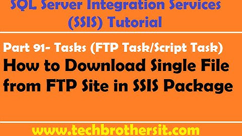 SSIS Tutorial Part 91- How to Download Single File from FTP Server to Local Folder in SSIS Package