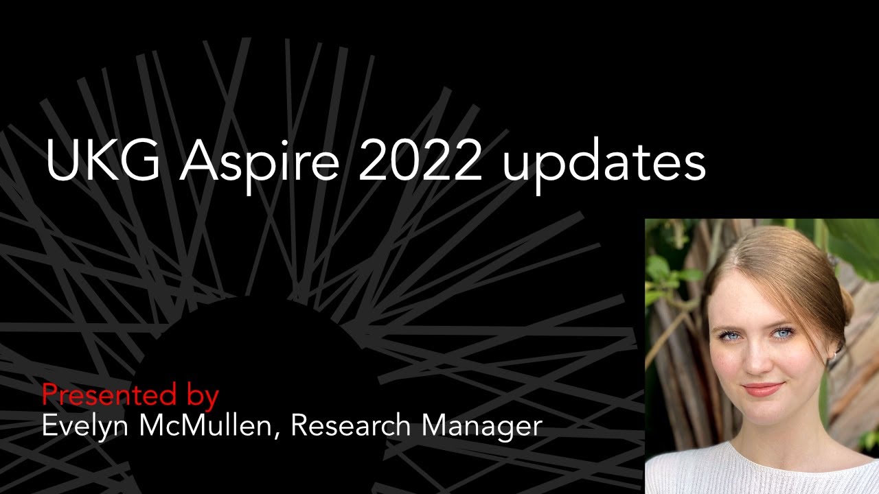 UKG Aspire 2022 updates Evelyn McMullen YouTube