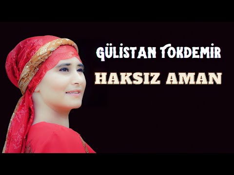 Gülistan Tokdemir- Haksız Aman