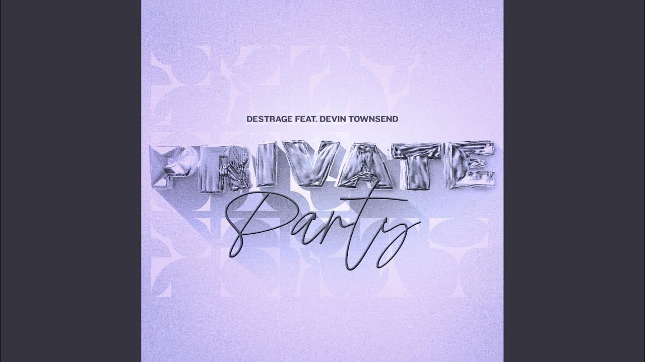 Watch Private Party (feat. Devin Townsend) on YouTube Watch Private Party (feat. Devin Townsend) on YouTube