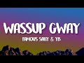 Famous Sally &amp; YB - Wassup Gway (Lyrics)