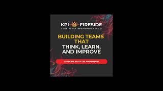 Katie Anderson on Building Teams That Think, Learn, and Improve