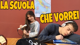 LA SCUOLA CHE VORREI