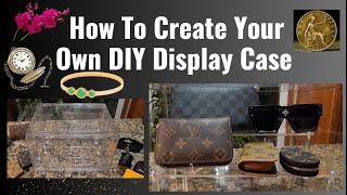 How To Display Your Designer Bags, Wallets, Antiques, Jewelry & Collectibles - DIY Display Case