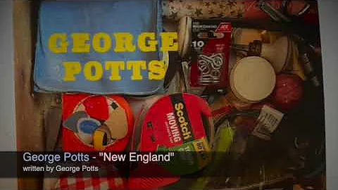 George Potts - "New England"