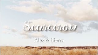 alex & sierra- scarecrow (lyric video)