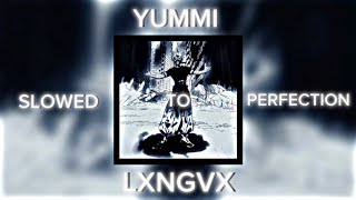 LXNGVX - Yummi (slowed to perfection) Resimi