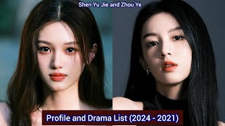 Shen Yu Jie and Zhou Ye | Profile and Drama List (2024 - 2021) |