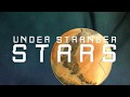 Under stranger stars  post kickstarter trailer
