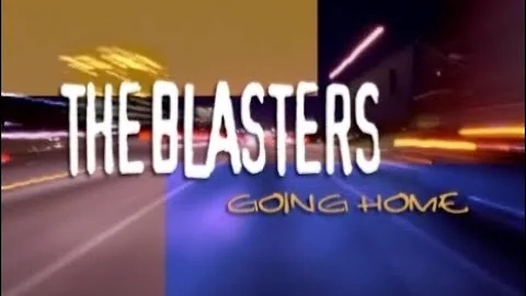 "THE BLASTERS:  Going Home" - (LIVE 2003)