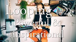 Video thumbnail of "Looping (#2) Inspirational & Powerful | Guitar + Push"