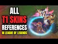 All T1 Skins Features &amp; References in League of Legends
