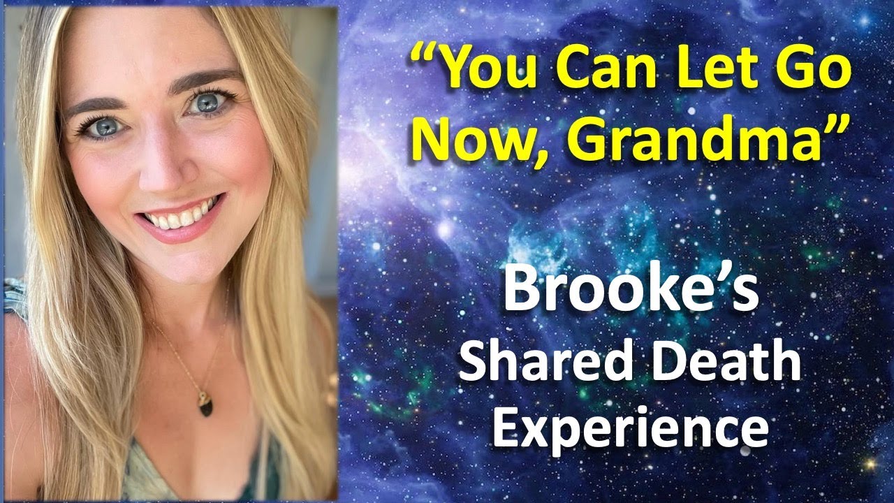 Brooke's NDE (Part 2), Shared Death Experience With Her Grandmother