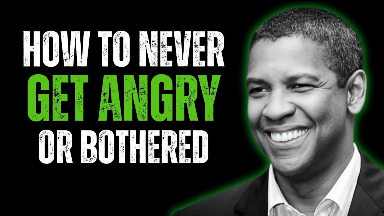 How To Never Get Angry or Bothered By Anyone | Denzel Washington