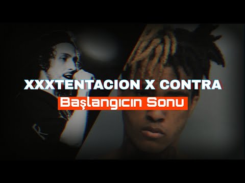 XXXTENTACION X CONTRA - Başlangıcın Sonu (altyazılı)