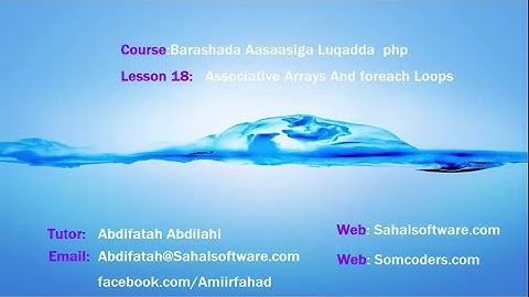 Barashada php Afsomali:Lesson18: Associative Arrays And Foreach Loops