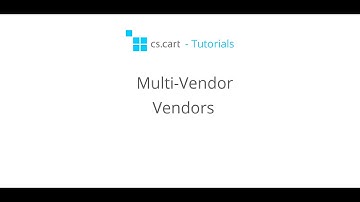 CS-Cart Multi-Vendor Tutorials. Multi-Vendor Marketplace - Vendors
