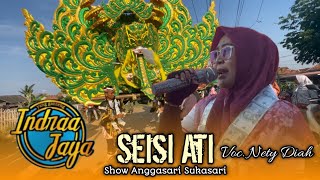 Seisi Ati  Nety Diah  Indraa Jaya  Show Anggasari Sukasari 