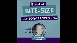 Thinkedi Bitesize Sensory Processing