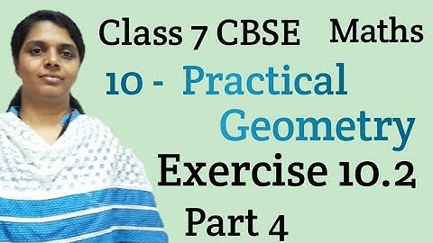 Exercise 10.2/ Practical Geometry/CBSE Class7 Maths Chapter 10