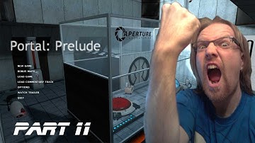 Portal Prelude (Part 11) Walkthrough | UNLEASH THE RAGE!!!