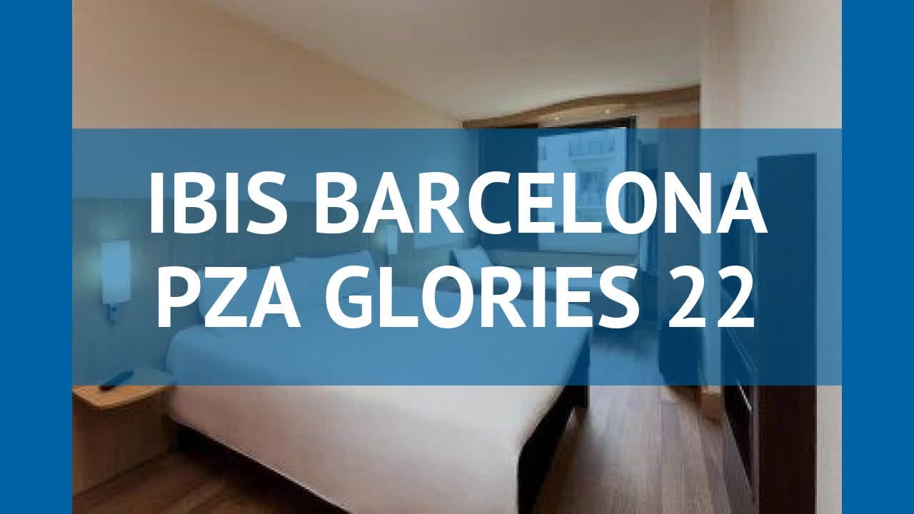 IBIS BARCELONA PZA GLORIES 22 2* Барселона ИБИС БАРСЕЛОНА ПЗА ГЛОРИЕС 22 2* Барселона видео IBIS BARCELONA PZA GLORIES 22 2* Барселона ИБИС БАРСЕЛОНА ПЗА ГЛОРИЕС 22 2* Барселона видео