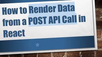 How to Render Data from a POST API Call in React