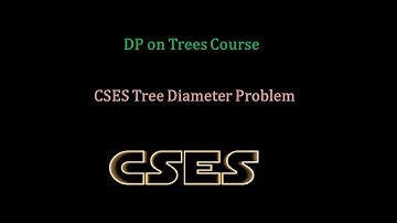DP on Trees Course: CSES Tree Diameter