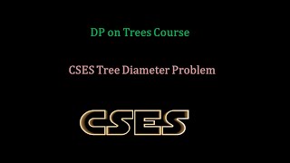 DP on Trees Course: CSES Tree Diameter