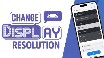 How to Change Display Resolution on Android (Save Battery & Boost Speed)