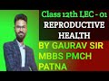 Lec-01, Reproductive health, for NEET &amp; 12th board by GAURAV SIR
