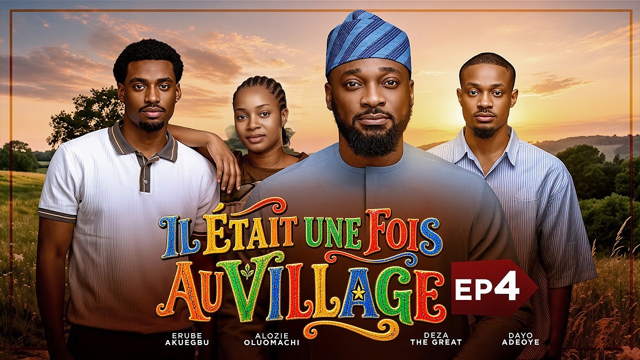 IL ETAIT UNE FOIS AU VILLAGE EPISODE 4 - DEZA THE GREAT, PRISMA JAMES, ANNABEL APARA