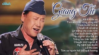 Kẻ Ở Miền Xa GIANG TỬ - Nhạc Vàng Hải Ngoại Xưa Hay Nhất Của Giang Tử