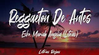 Ecko, Mariah Angeliq - Reggaeton De Antes (Lyrics/Letra) | Wing Lyrics