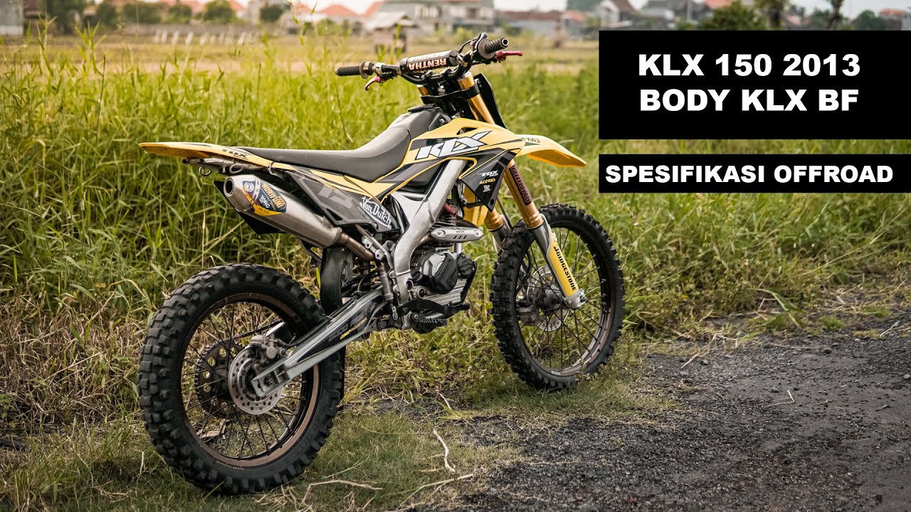 Kawasaki Klx 150 2013 Body Klx BF Spesifikasi Ofrroad Upgrade YouTube