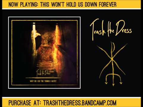 Punk music video thumbnail preview for Trash the Dress - This Won't Hold Us Down Forever