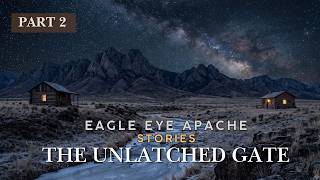 The Unlatched Gate (Part 2): Sparks and Anvil | Eagle Eye Apache Stories