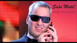 Sasa Matic - Nadji novu ljubav (tekst)