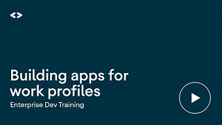 Building apps for work profiles - Enterprise Dev Training screenshot 1