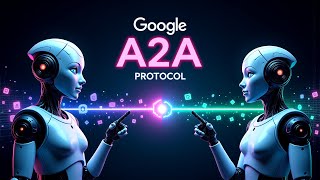 Google A2A Takes AI Assistants to the NEXT LEVEL in 2025