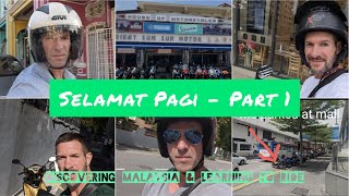 Selamat Pagi - Part 1:  Discovering Malaysia & Learning to Ride Motorbike