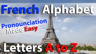 Pronounce French Letters - Alphabet A to Z | Lessons with Example of Sentences