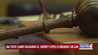 Jail Trust Claims Oklahoma County Sherriff's Office is Breaking the Law