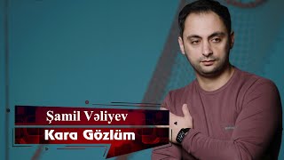 Samil Veliyev - Kara Gözlüm (cover) 2019 / Official Audio