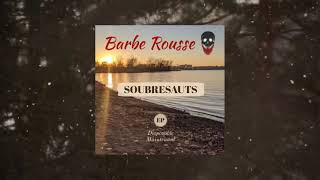 Barbe Rousse - Soubresauts (EP entier)