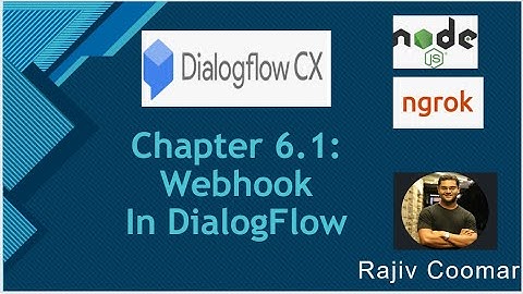 Chapter 6.1: Enable Webhook In DialogFlow CX