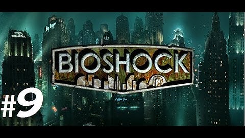 BioShock - Part 9 - Fort Frolic - (Gameplay/Walkthrough/Let