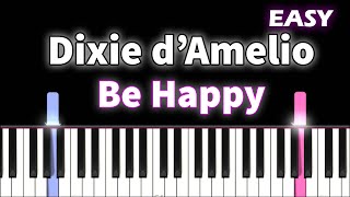 Dixie D'amelio - Be Happy - EASY Piano tutorial (Synthesia)