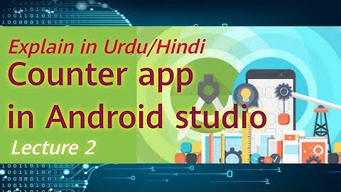 Android 2: how to make simple counter app | android studio for beginners